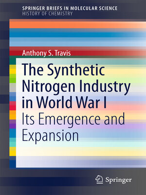cover image of The Synthetic Nitrogen Industry in World War I
